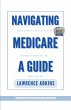 Navigating Medicare; A Guide to... - Bild 1