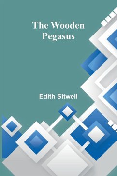 The Wooden Pegasus - Sitwell, Edith