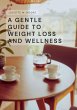 A Gentle Guide to Weight Loss and... - Bild 1