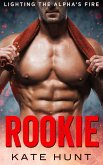 Rookie (Lighting the Alpha's Fire, #3) (eBook, ePUB) Rookie (Lighting the Alpha's Fire, #3) (eBook, ePUB)