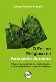O ensino religioso na Amazônia Acreana (eBook, ePUB)