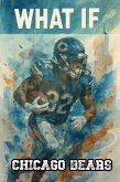 What If Chicago Bears (eBook, ePUB) What If Chicago Bears (eBook, ePUB)