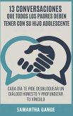 13 Conversaciones Que Cada Padre Debe Tener Con Su Hijo Adolescente 13 Conversaciones Que Cada Padre Debe Tener Con Su Hijo Adolescente