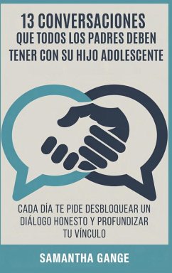 13 Conversaciones Que Cada Padre Debe Tener Con Su Hijo Adolescente - Gange, Samantha