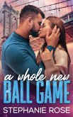 A Whole New Ball Game A Whole New Ball Game