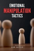 Emotional Manipulation Tactics Emotional Manipulation Tactics