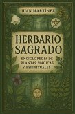 Herbario Sagrado: Enciclopedia de Plantas Mágicas y Espirituales (eBook, ePUB) Herbario Sagrado: Enciclopedia de Plantas Mágicas y Espirituales (eBook, ePUB)