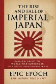 The Rise and Fall of Imperial Japan The Rise and Fall of Imperial Japan