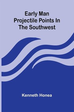 Early Man Projectile Points In The Southwest - Honea, Kenneth
