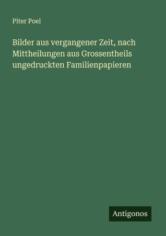 Cover Bilder aus vergangener Zeit, nach Mittheilungen aus Grossentheils ungedruckten Familienpapieren