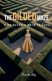 The Gilded Maze, A Princess's Path to Love The Gilded Maze, A Princess's Path to Love