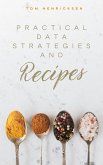 Practical Data Strategies and Recipes (eBook, ePUB) Practical Data Strategies and Recipes (eBook, ePUB)