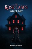 The Rose Cases: Sylvie's Diary (Circle of Roses, #7) (eBook, ePUB) The Rose Cases: Sylvie's Diary (Circle of Roses, #7) (eBook, ePUB)