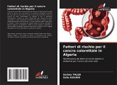 Fattori di rischio per il cancro colorettale in Algeria Fattori di rischio per il cancro colorettale in Algeria