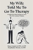 My Wife Told Me to Go to Therapy My Wife Told Me to Go to Therapy