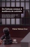 Do habeas corpus à audiência de custódia (eBook, ePUB)