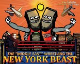 The "Middle East" Wrestling the New York Beast The "Middle East" Wrestling the New York Beast