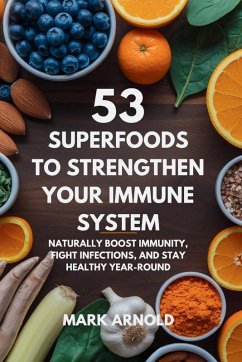 Cover 53 Superfoods to Strengthen Your Immune System