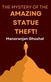 The Mystery of the Amazing Statue Theft! The Mystery of the Amazing Statue Theft!