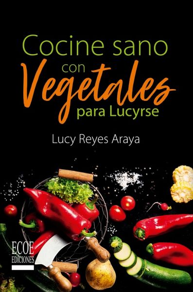 Cocine sano con vegetales para Lucirse (eBook, ePUB)