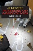 Crime Scene Processing and Evidence Collection Crime Scene Processing and Evidence Collection