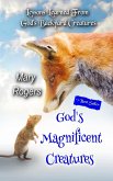 God's Magnificent Creatures: Lessons Learned From God's Backyard Creatures (eBook, ePUB) God's Magnificent Creatures: Lessons Learned From God's Backyard Creatures (eBook, ePUB)