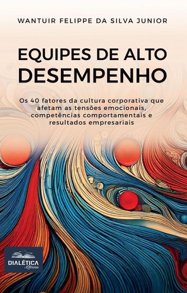Equipes de Alto Desempenho (eBook, ePUB) Equipes de Alto Desempenho (eBook, ePUB)