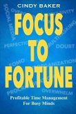 Focus to Fortune Focus to Fortune