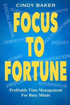 Focus to Fortune - Baker, Cindy