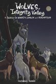 The Wolves of Integrity Valley The Wolves of Integrity Valley