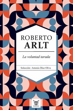Cover La voluntad tarada. Roberto Arlt