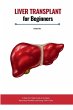 Liver Transplant for Beginners - Bild 1