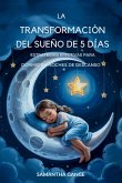 La Transformación Del Sueño De 5 Días La Transformación Del Sueño De 5 Días