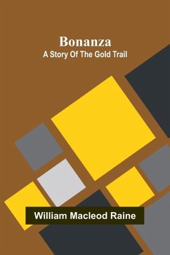 Bonanza - Raine, William Macleod