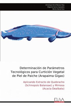 Cover Determinación de Parámetros Tecnológicos para Curtición Vegetal de Piel de Paiche (Arapaima Gigas)