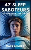 47 Sleep Saboteurs You Didn't Know About 47 Sleep Saboteurs You Didn't Know About