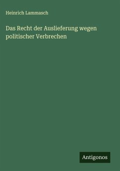 Cover Das Recht der Auslieferung wegen politischer Verbrechen
