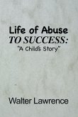 Life of Abuse to Success Life of Abuse to Success