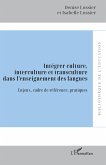 Intégrer culture, interculture et transculture dans l'enseignement des langues Intégrer culture, interculture et transculture dans l'enseignement des langues