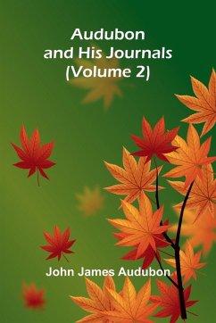 Audubon And His Journals, Volume 2 - Audubon, John James Audubon And His Journals, Volume 2 - Audubon, John James