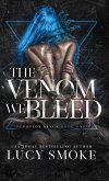 The Venom We Bleed