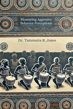Measuring Aggresive Behavior Perceptions - Jones, Tammarra R