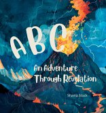ABC An Adventure Through Revelation ABC An Adventure Through Revelation