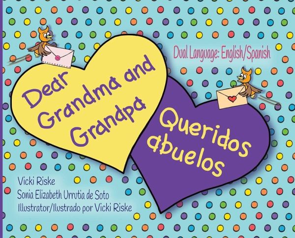Dear Grandma and Grandpa / Queridos abuelos Dear Grandma and Grandpa / Queridos abuelos