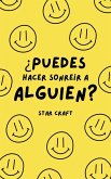 ¿Puedes Hacer Sonreir a Alguien? ¿Puedes Hacer Sonreir a Alguien?