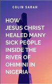 How Jesus Christ healed many sick people inside the river of ohimini in Nigeria How Jesus Christ healed many sick people inside the river of ohimini in Nigeria