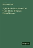 August Kobersteins Grundriss der Geschichte der deutschen Nationalliteratur August Kobersteins Grundriss der Geschichte der deutschen Nationalliteratur