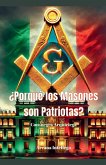 ¿Porqué los Masones son Patriotas? ¿Porqué los Masones son Patriotas?