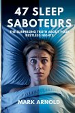 47 Sleep Saboteurs You Didn't Know About 47 Sleep Saboteurs You Didn't Know About