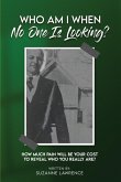 Who Am I When No One Is Looking? Who Am I When No One Is Looking?